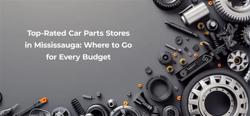 Top-Rated Car Parts Store in Mississauga
